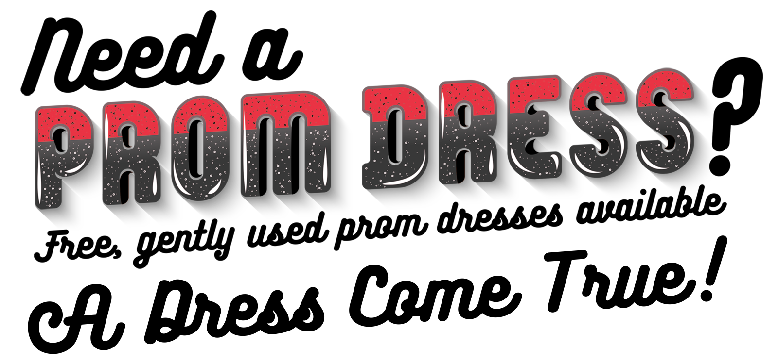 Need A Prom Dress? Free, gently used prom dresses available. A Dress Come True